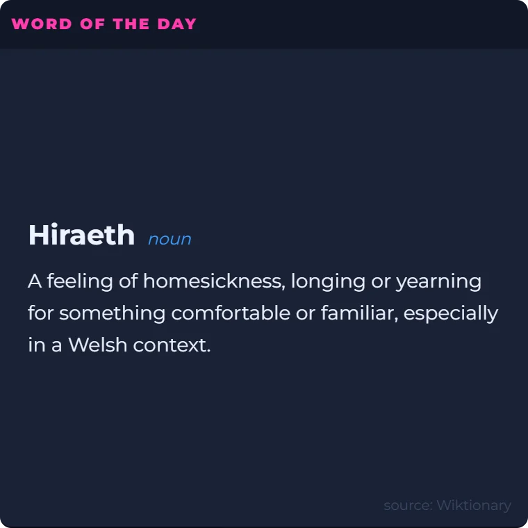 The Word of the Day widget in the Space theme showing hiraeth, a noun: a feeling of homesickness, longing or yearning, credited to Wiktionary